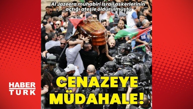 Öldürülen Al Jazeera muhabirinin cenazesine müdahale