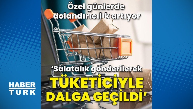 Özel günlerde dolandırıcılık artıyor