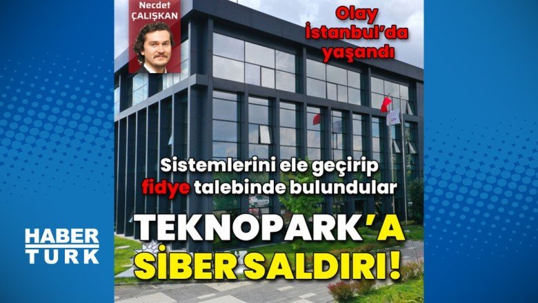 Teknopark'a siber saldırı!
