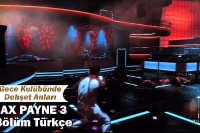 GECE KULÜBÜNDE DEHŞET ANLARI Max Payne 3 Türkçe 2.Bölüm