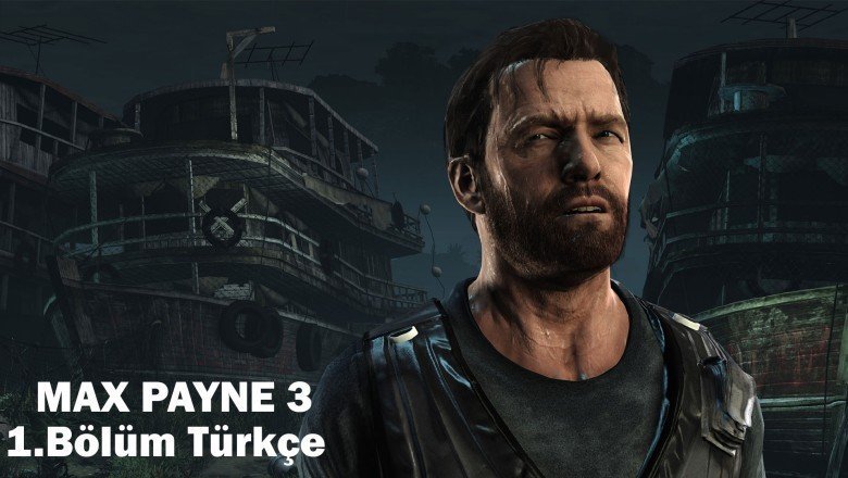 İLK GÖREVDE BASKIN YEDİK Max Payne 3 Türkçe - Bölüm 1
