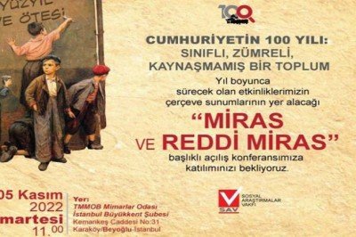 Sosyal Araştırmalar Vakfı'ndan '100 yıl ve Ötesi: Sınıflı, İmtiyazlı, Kaynaşmamış Bir Toplum' etkinliği