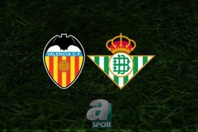 Valencia - Real Betis maçı ne zaman, saat kaçta ve hangi kanalda? | İspanya La Liga