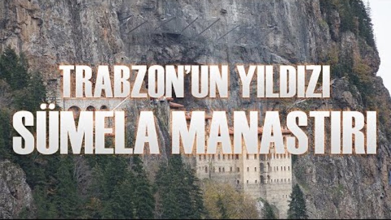 Trabzon'un Yıldızı Sümela Manastırı (Meryem Ana) Manastırı! | TARİHİN ARKA SAYFASI