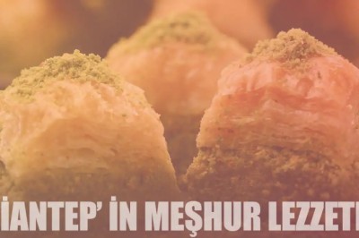 Gastronomi Şehri Gaziantep'in Meşhur 26 Lezzeti